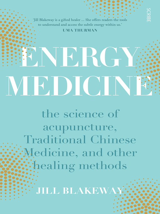 Title details for Energy Medicine by Jill Blakeway - Available
